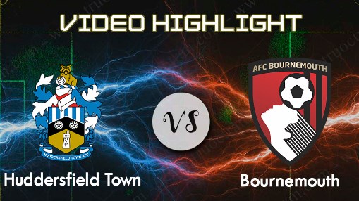 Video Huddersfield Town VS AFC Bournemouth 9 3 2019 Highlight, Video tổng hợp trấn đấu Huddersfield Town VS AFC Bournemouth (9 3 2019)